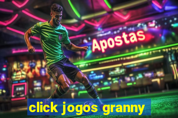 click jogos granny